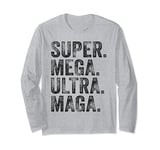 Super Mega Ultra Maga Shirt US Flag Tee American Ultra Maga Long Sleeve T-Shirt