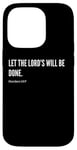 Coque pour iPhone 14 Pro Déclaration de citation du verset de la Bible Let The Lord's Will Be Done