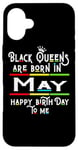 Coque pour iPhone 16 Plus Black Queens Are Born In May Funny Women Girl Birthday