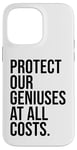 Coque pour iPhone 14 Pro Max Protect Our Geniuses Sign Protect the Genius Super Geniuses