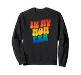 In My Mom Era Mom Life Retro Sweatshirt