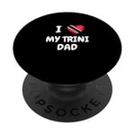 I Love My Trini Dad Trinidad and Tobago Flag Dad Fathers Day PopSockets Adhesive PopGrip