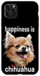 Coque pour iPhone 11 Pro Max Happiness Is Long Hair Chihuahua Chiwawa Maman Papa