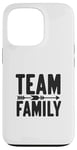 Coque pour iPhone 13 Pro Team Family Forever Together Family Unity