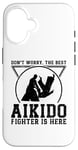 iPhone 16 Don't worry the best Aikido fighter is there - Aikido Case