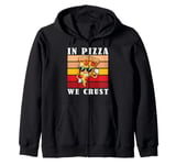 In Pizza We Crust Funny Italian Pun Pizza Crust Friday Zip Hoodie