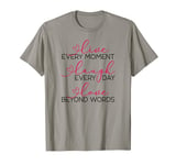 Live Every Moment Laugh Every Day Love Beyond Words T-Shirt