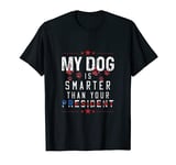 My Dog is smarter than your President Vintage Style T-Shirt T-Shirt