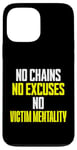 iPhone 13 Pro Max No Chains No Excuses No Victim Mentality Motivational Case