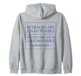 Setbacks Are Unavoidable But Giving Up Is Unforgivable Zip Hoodie