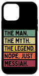 iPhone 12 mini The Man The Myth The Legend NOPE Just Messiah Funny Quote Case