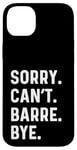 Coque pour iPhone 14 Plus Sorry Can't Barre Bye - Danse Entraînement Fitness Studio