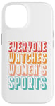 iPhone 14 Everyone watches women's sports Case