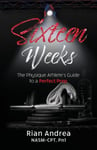 Sixteen Weeks  The Physique Athletes Guide to a Perfect Prep