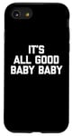 Coque pour iPhone SE (2020) / 7 / 8 T-shirt pour bébé avec inscription « It's All Good »