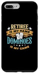 iPhone 7 Plus/8 Plus Retiree Is My Name Dominoes Is My Game Play Domino Dominoes Case