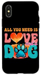 Coque pour iPhone X/XS Tout ce dont vous avez besoin, c'est de l'amour et d'une empreinte de patte de chien