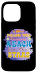 iPhone 14 Pro Max Follow Your Dreams Reach For The Stars Motivational Case