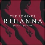 Good girl gone bad the remixes