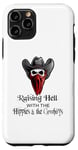 iPhone 11 Pro Raisin' Hell With The Hippies & The Cowboys Case