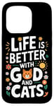 Coque pour iPhone 15 Pro La vie est meilleure avec Dieu et les chats | Funny Faith Religion