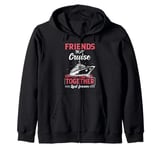 Friends That Cruise Together Last Forever Funny Cruising Zip Hoodie