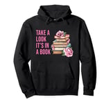 Take a Look It's in a Book: Women & Girls Novel Reader Quote Pullover Hoodie