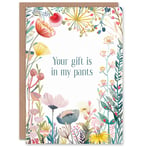 Greeting Card Your Gift in My Pants Adult Funny Floral Flowers Valentine's Day