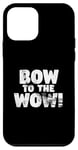 iPhone 12 mini BOW to the WOW! Doggy Lovers Graphic for Canine and Rap Fans Case