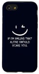 iPhone SE (2020) / 7 / 8 If I’m Smiling That Alone Should Scare You Sarcastic Humor Case