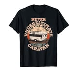 Never underestimate an old man with a Caravan T-Shirt