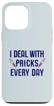 iPhone 13 Pro Max I DEAL WITH PRICKS EVERY DAY! Diabetes Needle Awareness Meme Case