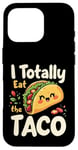 iPhone 16 Pro I Totally Eat The Taco Cute Taco Top Case