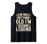 I'm Not Getting Old I'm Becoming A Legend Retro Vintage Tank Top