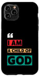 iPhone 11 Pro I Am A Child Of God John 1:12 Christian Religious Born Again Case