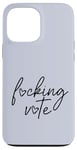 Coque pour iPhone 13 Pro Max F-CKING VOTE putain vote 2024 Election Jurant Meme