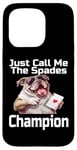 Coque pour iPhone 15 Pro Just Call Me The Spades Champion Jeu de cartes amusant