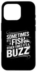 iPhone 16 Pro Funny Fishing Catch A Fish Or Buzz Case