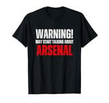 Arsenal Warning may start talking about Funny Vintage T-Shirt