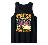 Chess Player Chess The Art Of Crushing Egos Gently Tank Top