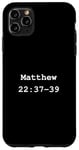 iPhone 11 Pro Max Christian faith holy bible verses typeset Matthew 22:37-39 Case