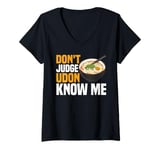 Womens Don't Judge Udon Know Me ----- V-Neck T-Shirt