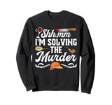 Murder Mystery Dinner Host Party Game Crime Solving Sweatshirt