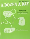 A Dozen a Day: Pre-Practice Technical Exercises for the Piano [Book 2 Elementary