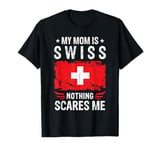 My Mom Is Swiss Mother Switzerland Flag For Son Daughter T-Shirt