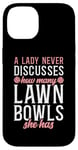 iPhone 14 A Lady Never Discusses Lawn Bowls She Has Case