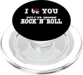 I love you but I've chosen Rock and Roll PopSockets PopGrip pour MagSafe