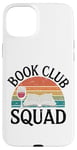 Coque pour iPhone 15 Plus Book Club Squad Reading and Wine Drinking Lovers Littérature