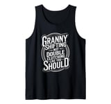 Granny Shifting Muscle Car Furious Quote Fast Tank Top