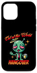 iPhone 12/12 Pro Out of this World s Alien Hangover s Funny Alien Cartoon Case